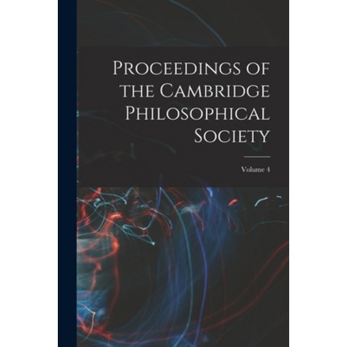 (영문도서) Proceedings of the Cambridge Philosophical Society; Volume 4 Paperback, Legare Street Press, English, 9781019078051