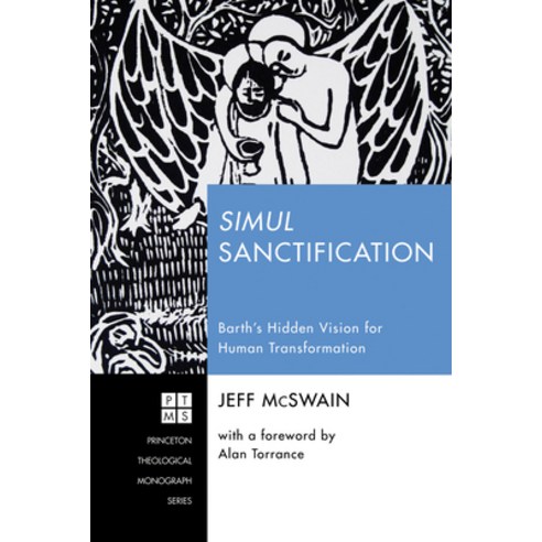 (영문도서) Simul Sanctification: Barth''s Hidden Vision for Human Transformation Paperback, Pickwick Publications, English, 9781532641077