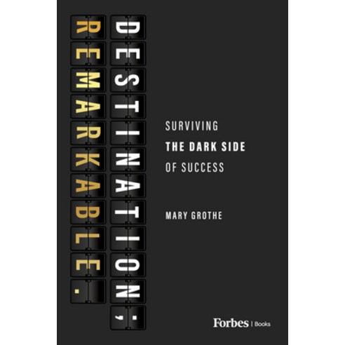 (영문도서) Destination; Remarkable.: Surviving the Dark Side of Success Hardcover, Forbesbooks, English, 9798887500546