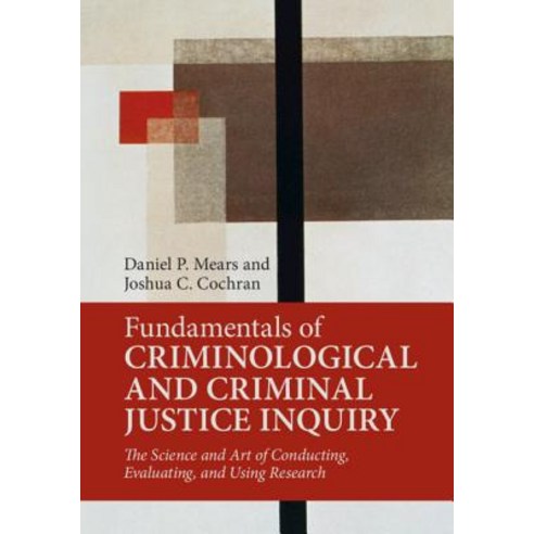 (영문도서) Fundamentals of Criminological and Criminal Justice Inquiry: The Science and Art of Conductin... Paperback, Cambridge University Press, English, 9781316645130