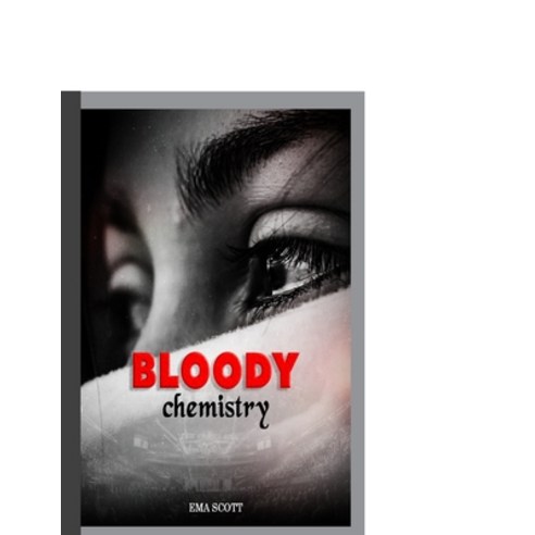 (영문도서) Bloody Chemistry Paperback, Independently Published, English, 9798828212163