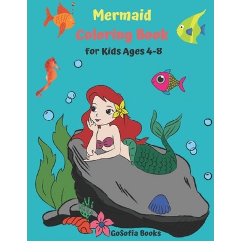 Mermaid Coloring Book for Kids Ages 4-8: Awesome Mermaid Coloring Book 60 Cute And Unique Coloring ... Paperback, Independently Published, English, 9798574068243