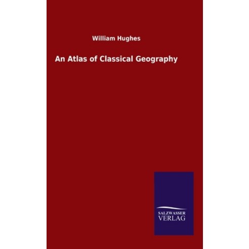 An Atlas of Classical Geography Hardcover, Salzwasser-Verlag Gmbh