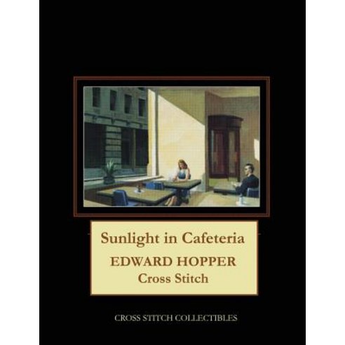(영문도서) Sunlight in Cafeteria: Edward Hopper Cross Stitch Pattern Paperback, Createspace Independent Pub..., English, 9781727179590