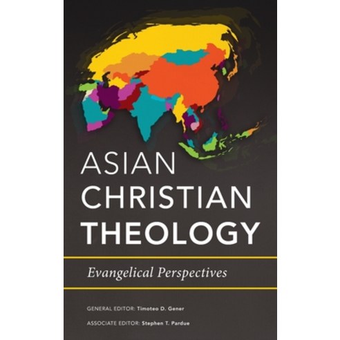 Asian Christian Theology: Evangelical Perspectives Hardcover, English, 9781839731877, Langham Global Library