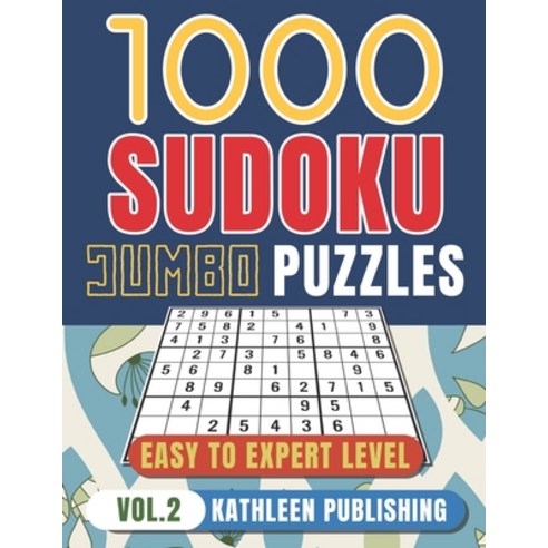 1000 Sudoku Puzzle Books: Jumbo Sudoku Puzzle Books 4 diffilculty - Easy Medium Hard for Beginner to... Paperback, Independently Published