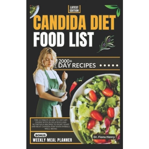 (영문도서) Candida Diet Food List: The Ultimate Guide to Dietary Foods with 28 Delicious and Nutritious ... Paperback, Independently Published, English, 9798880088690