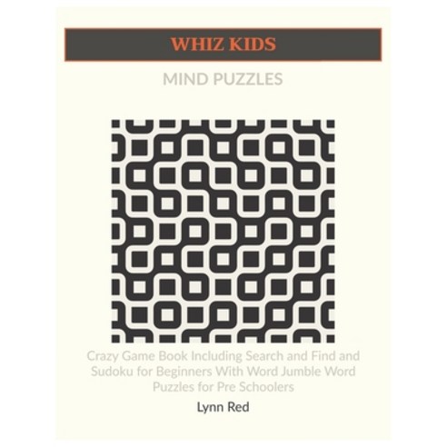 Whiz Kids Mind Puzzles: Crazy Game Book Including Search and Find and Sudoku for Beginners With Word... Paperback, Independently Published