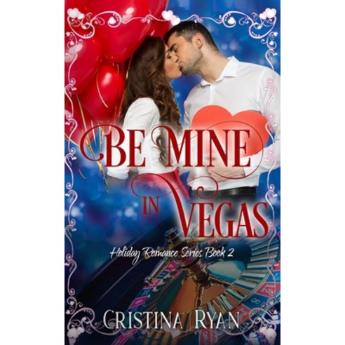 Be Mine in Vegas: A Clean Holiday Romance Series (Book#2) Paperback, Independently Published, English, 9798696684871