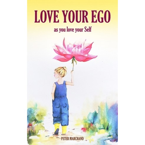(영문도서) Love your Ego: as you love your Self Paperback, Independently Published, English, 9781087496351