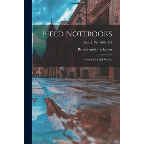 (영문도서) Field Notebooks: Costa Rica and Mexico; Book 4. No. 1408-1432 Paperback, Hassell Street Press, English, 9781013839788