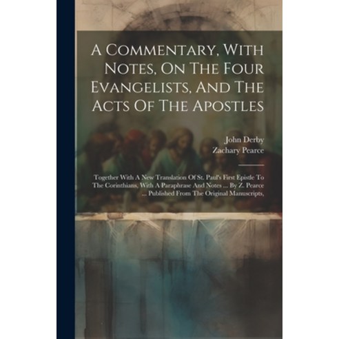 (영문도서) A Commentary With Notes On The Four Evangelists And The Acts Of ...