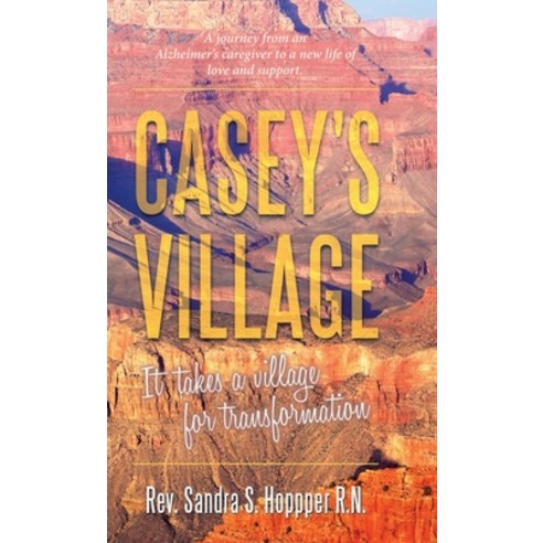 Casey''s Village: It Takes a Village for Transformation. Hardcover, Balboa Press