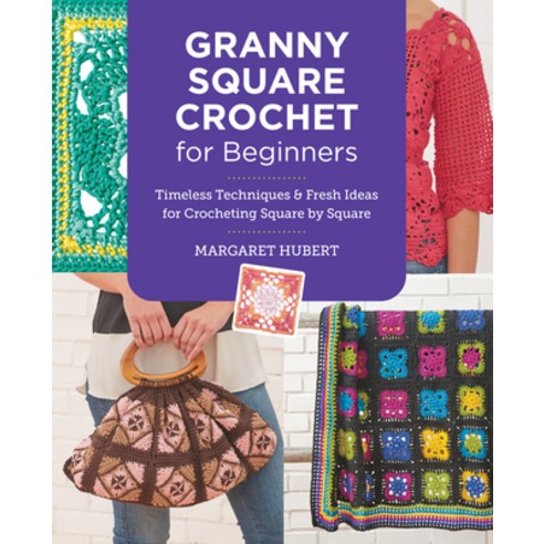 (영문도서) Granny Square Crochet for Beginners: Timeless Techniques and Fresh Ideas for Crocheting Squar... Paperback, New Shoe Press, English, 9780760390726