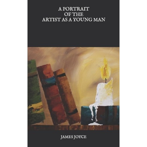 A Portrait of the Artist as a Young Man Paperback, Independently Published, English, 9798590420858
