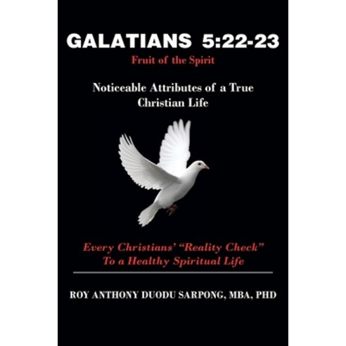 (영문도서) Galatians 5: 22-23 Fruit of the Spirit: Noticeable Attributes of a True Christian Life Paperback, Christian Faith Publishing,..., English, 9781098023010