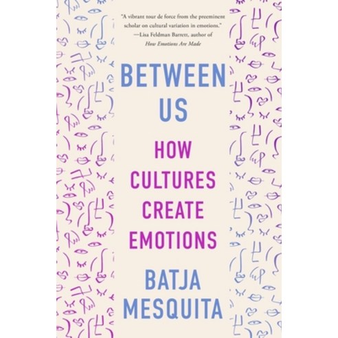 (영문도서) Between Us: How Cultures Create Emotions Paperback, W. W. Norton & Company, English, 9781324074731