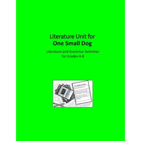 Literature Unit for One Small Dog: A Complete Literature and Grammar Unit for Grades 4-8 Paperback, Independently Published, English, 9798724930819