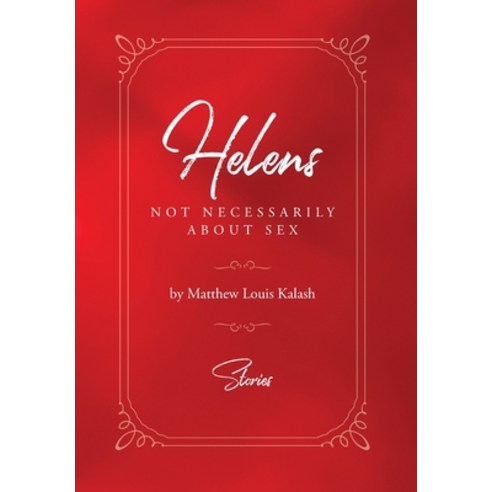 (영문도서) Helens: Not Necessarily About Sex Hardcover, Palmetto Publish, English, 9781638379652