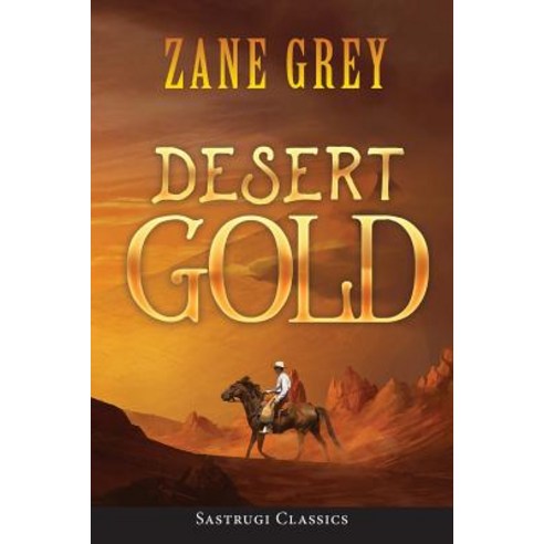 (영문도서) Desert Gold (ANNOTATED) Paperback, Sastrugi Press LLC, English, 9781944986827