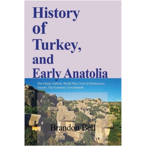 History of Turkey and Early Anatolia Paperback, Blurb