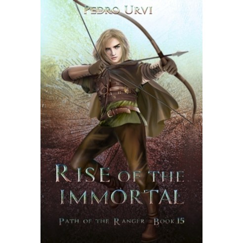 (영문도서) Rise of the Immortal: (Path of the Ranger Book 15) Paperback, Independently Published, English, 9798360177531