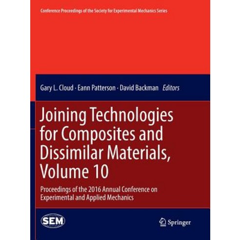 (영문도서) Joining Technologies for Composites and Dissimilar Materials Volume 10: Proceedings of the 2... Paperback, Springer, English, 9783319825786