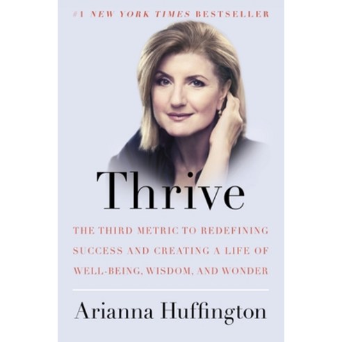 (영문도서) Thrive: The Third Metric to Redefining Success and Creating a Life of Well-Being Wisdom and... Hardcover, Harmony, English, 9780804140843