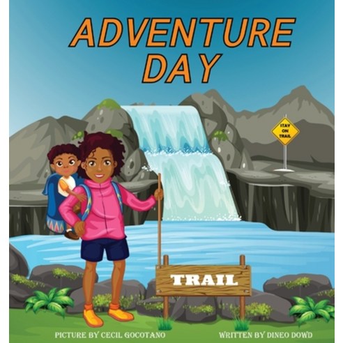 Adventure Day: A children''s book about Hiking and chasing waterfalls. Hardcover, Indy Pub
