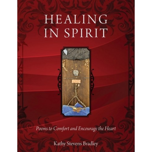 (영문도서) Healing In Spirit: Poems to Comfort and Encourage the Heart Paperback, Outskirts Press, English, 9781977241450