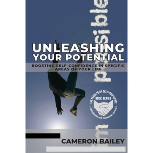 (영문도서) Unleashing Your Potential: Boosting Self-Confidence in Specific Areas of Your Life Paperback, PN Books, English, 9787058764061