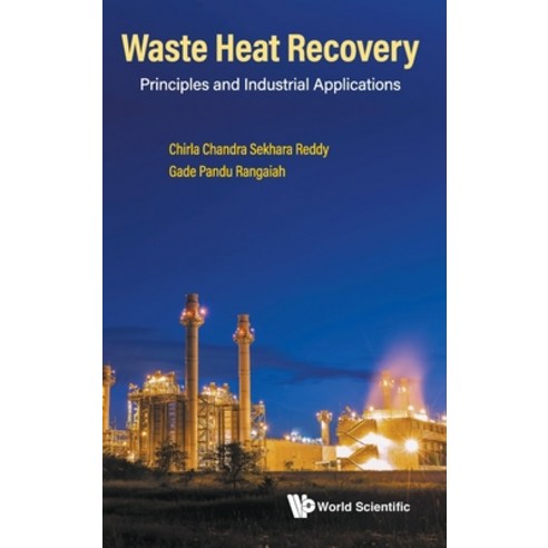 (영문도서) Waste Heat Recovery: Principles and Industrial Applications Hardcover, World Scientific Publishing..., English, 9789811248399