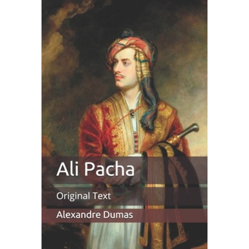 Ali Pacha: Original Text Paperback, Independently Published