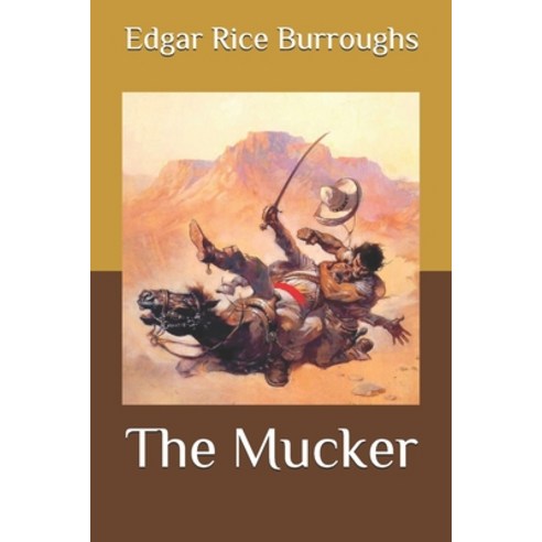 The Mucker Paperback, Independently Published, English, 9798563023659