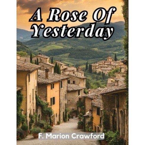 (영문도서) A Rose Of Yesterday Paperback, Magic Publisher, English, 9781835914878
