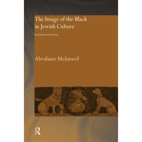 (영문도서) The Image of the Black in Jewish Culture: A History of the Other Paperback, Routledge, English, 9780415593021