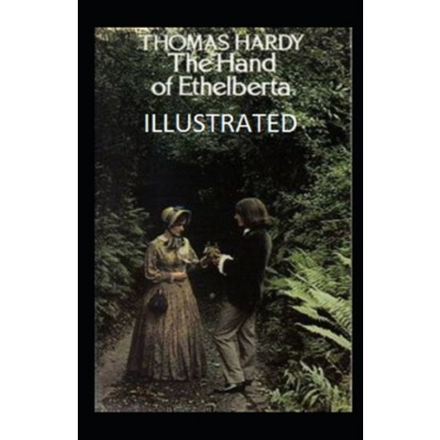The Hand of Ethelberta Illustrated Paperback, Independently Published, English, 9798736503698