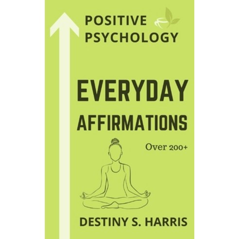 Everyday Affirmations: Positive Psychology (Meditative Edition) Paperback, Independently Published