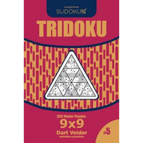 Sudoku Tridoku - 200 Master Puzzles 9x9 (Volume 5) Paperback, Createspace Independent Publishing Platform