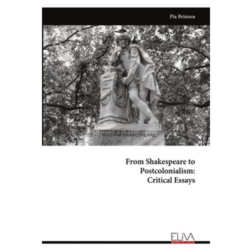 (영문도서) From Shakespeare to Postcolonialism: Critical Essays Paperback, Eliva Press, English, 9789999315470