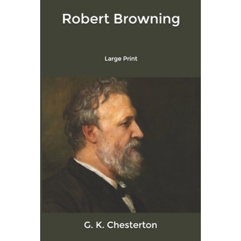 Robert Browning: Large Print Paperback, Independently Published, English, 9798604441459