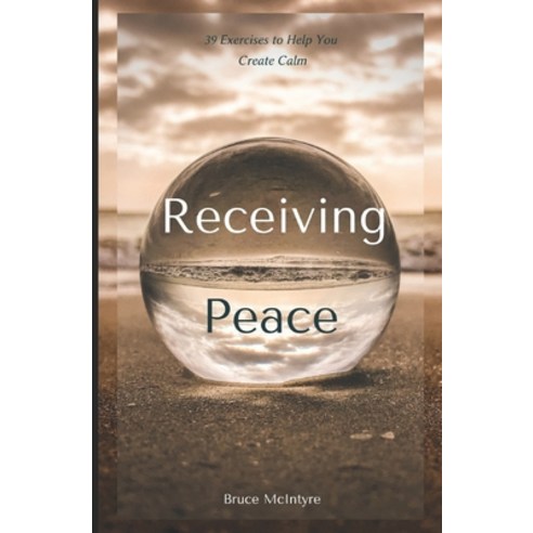 (영문도서) Receiving Peace: 39 Exercises to Help You Create Calm Paperback, Rabbit Ranch Press, English, 9780985103859