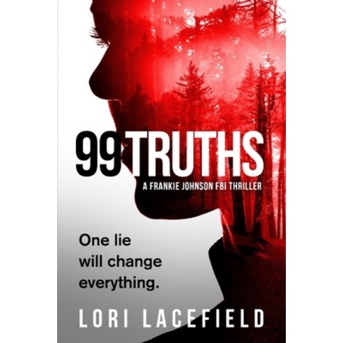 99 Truths: A Frankie Johnson FBI Local Profiler Novel Paperback, Open Book Media, LLC