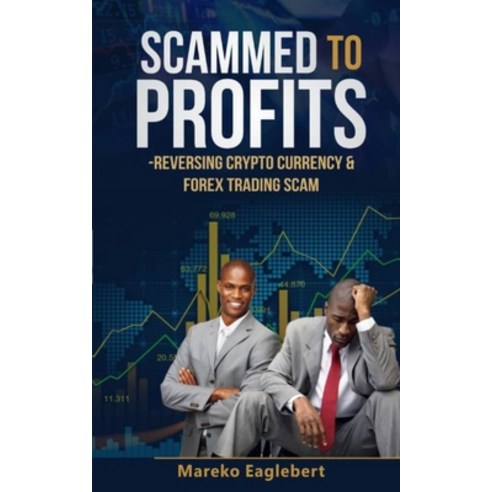 Scammed To Profits: Reversing Crypto Currency And Forex Trading Scam Paperback, Oracle Press