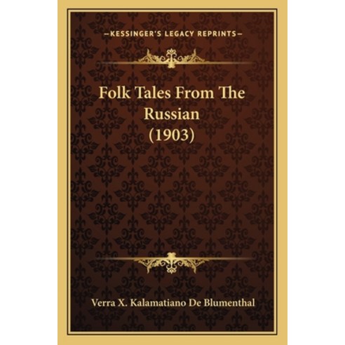 Folk Tales From The Russian (1903) Paperback, Kessinger Publishing