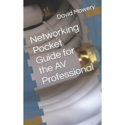 (영문도서) Networking Pocket Guide for the AV Professional Paperback, Independently Published, English, 9798396845060