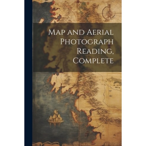 (영문도서) Map and Aerial Photograph Reading Complete Paperback, Legare Street Press, English, 9781022894624
