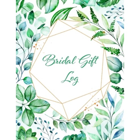 Bridal Gift Log: Bridal Shower Gift Book & Organizer Paperback, Independently Published