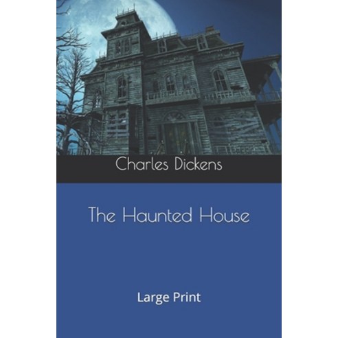 The Haunted House: Large Print Paperback, Independently Published, English, 9781673693430
