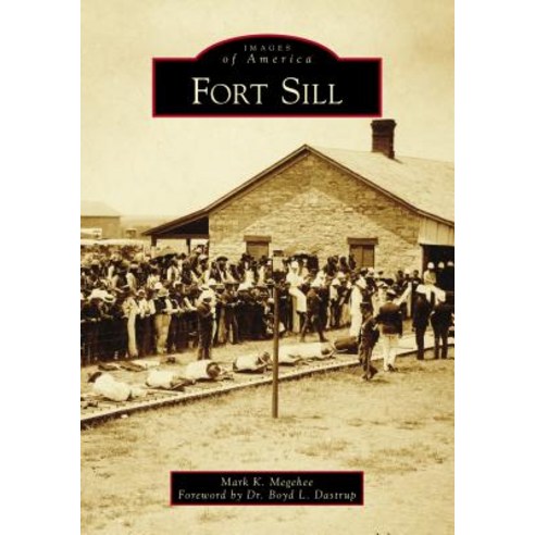 (영문도서) Fort Sill Paperback, Arcadia Publishing (SC), English, 9781467129640